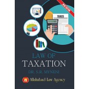 Allahabad Law Agency's Law of Taxation For BA. LL.B & LL.B by Dr. S. R. Myneni